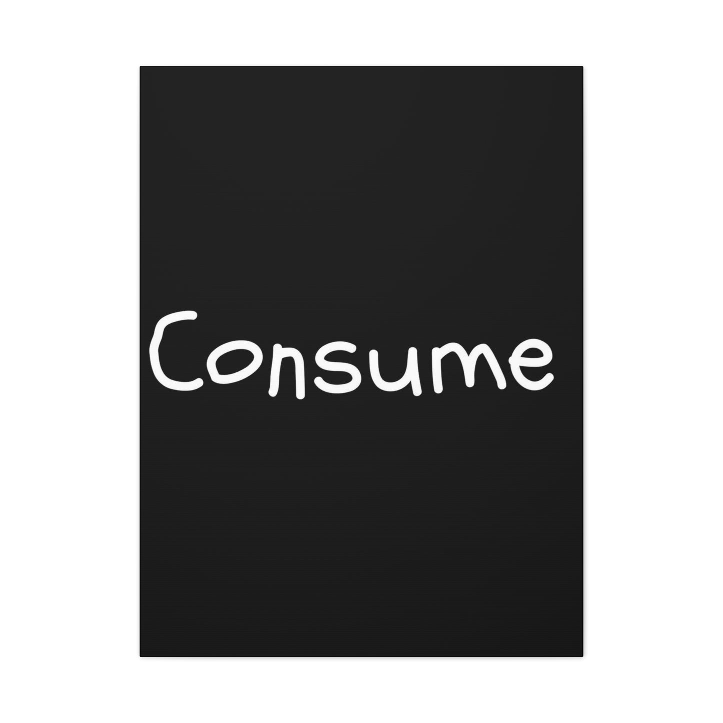 Classic Canvas -"Consume" - Premium Canvas from Concordia Style Boutique - Just $26.40! Shop now at Concordia Style Boutique