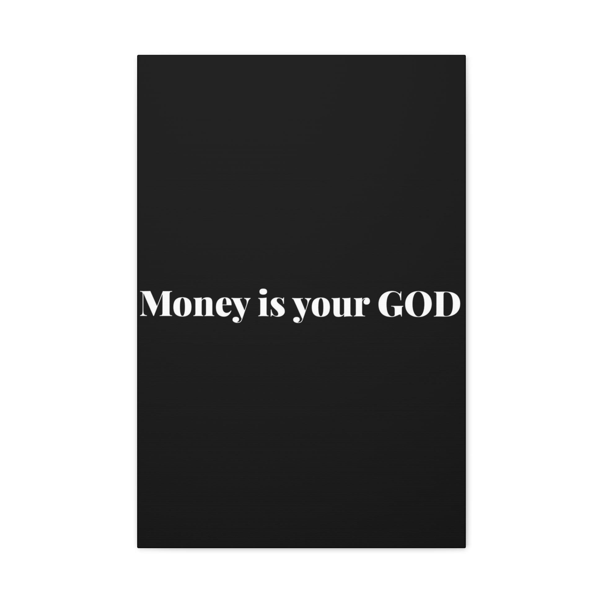 Classic Canvas - "Money Is Your God" - Premium Canvas from Concordia Style Boutique - Just $26.40! Shop now at Concordia Style Boutique