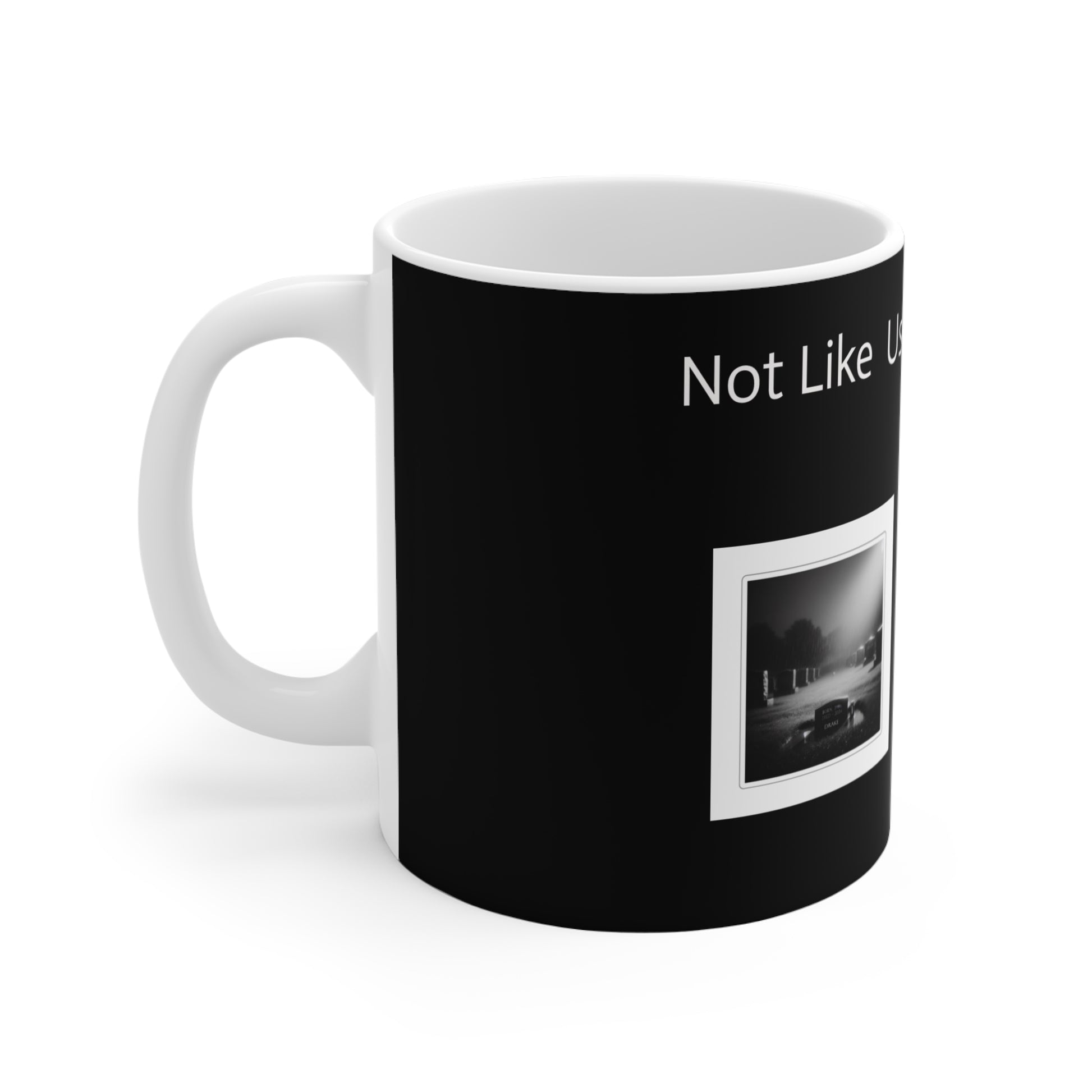 "Not Like Us" - R.I.P. Drake -Black Mug, Unique Gift for Coffee Lovers, Home Decor, "Not Like Us" Design, Aesthetic Mug, Tea Time, Artful Drinkware - Premium Mug from Concordia Style Boutique - Just $17.98! Shop now at Concordia Style Boutique