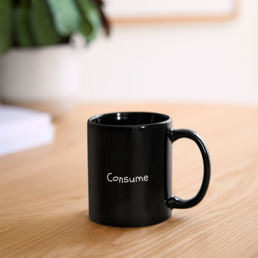 Full Color Mug - "Consume" - Premium Full Color Mug | BestSub B11Q from Concordia Style Boutique - Just $13.11! Shop now at Concordia Style Boutique