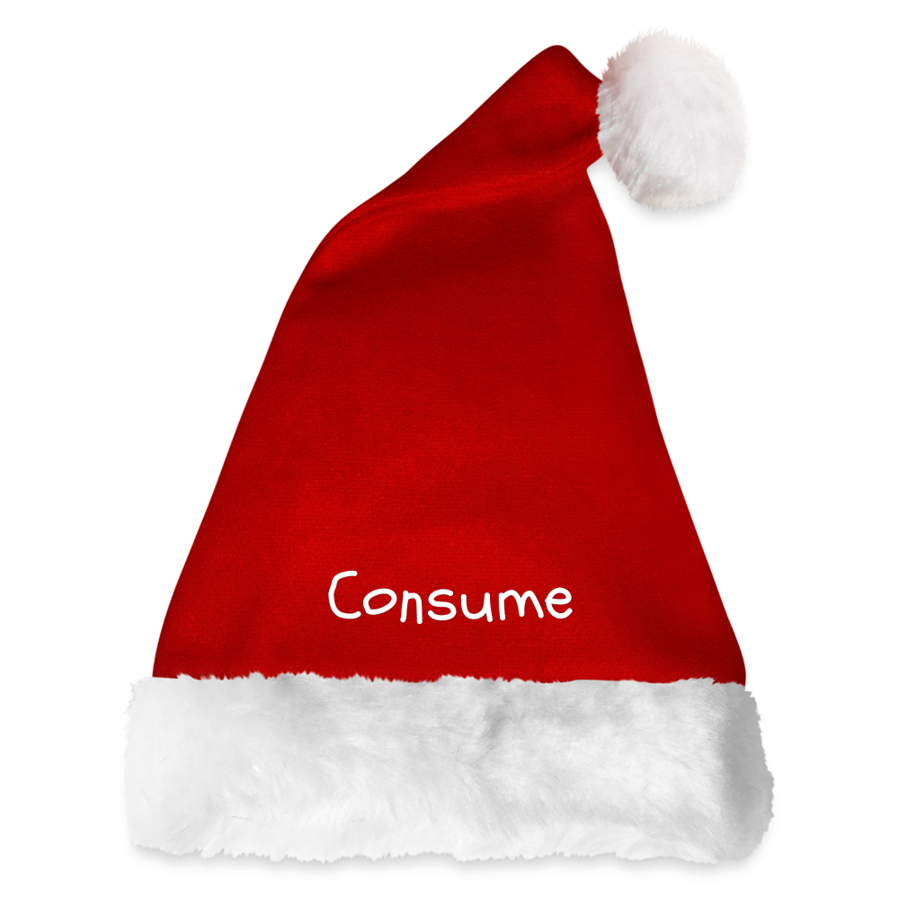 Santa Hat - "Consume!" - Premium Santa Hat from Concordia Style Boutique - Just $14! Shop now at Concordia Style Boutique