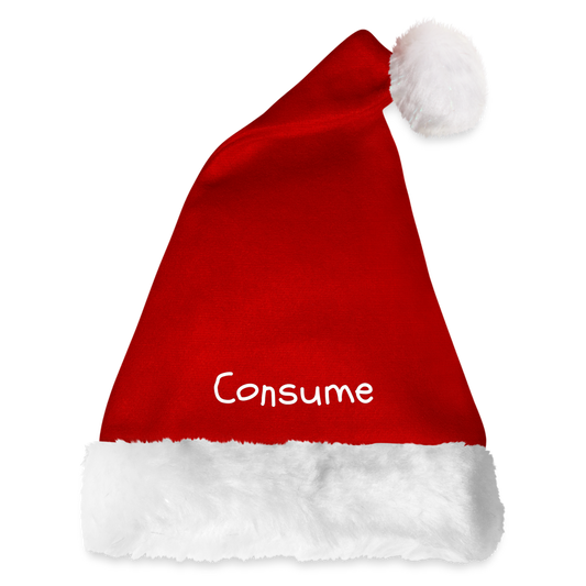 Santa Hat - "Consume!" - Premium Santa Hat from Concordia Style Boutique - Just $14! Shop now at Concordia Style Boutique