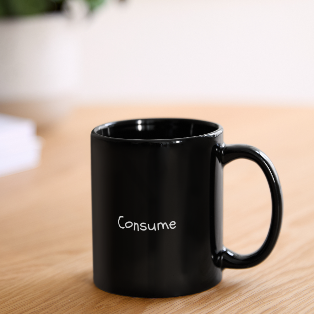 Full Color Mug - "Consume" - Premium mug from Concordia Style Boutique - Just $13.11! Shop now at Concordia Style Boutique