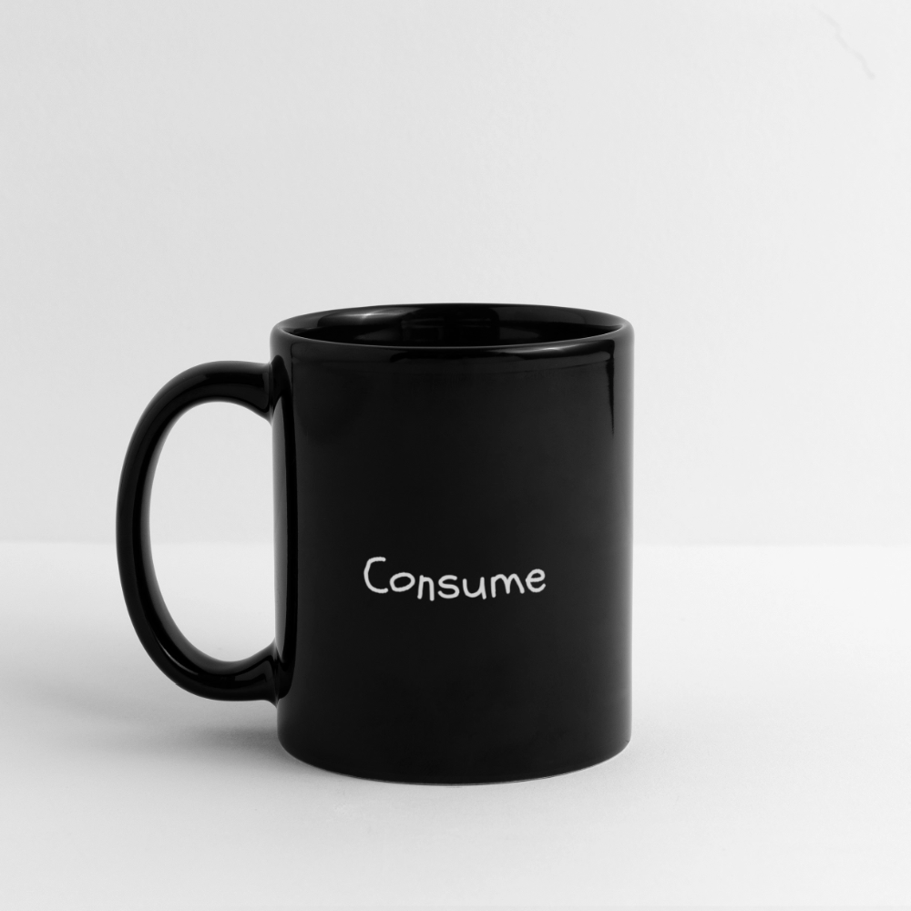 Full Color Mug - "Consume" - Premium Full Color Mug | BestSub B11Q from Concordia Style Boutique - Just $13.11! Shop now at Concordia Style Boutique
