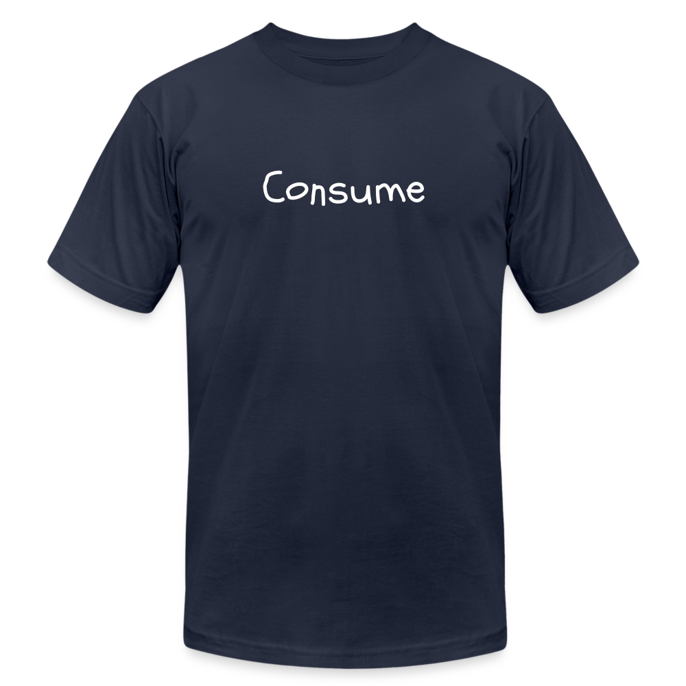 Unisex Jersey T-Shirt - "Consume" - Premium T Shirt from Concordia Style Boutique - Just $19.66! Shop now at Concordia Style Boutique