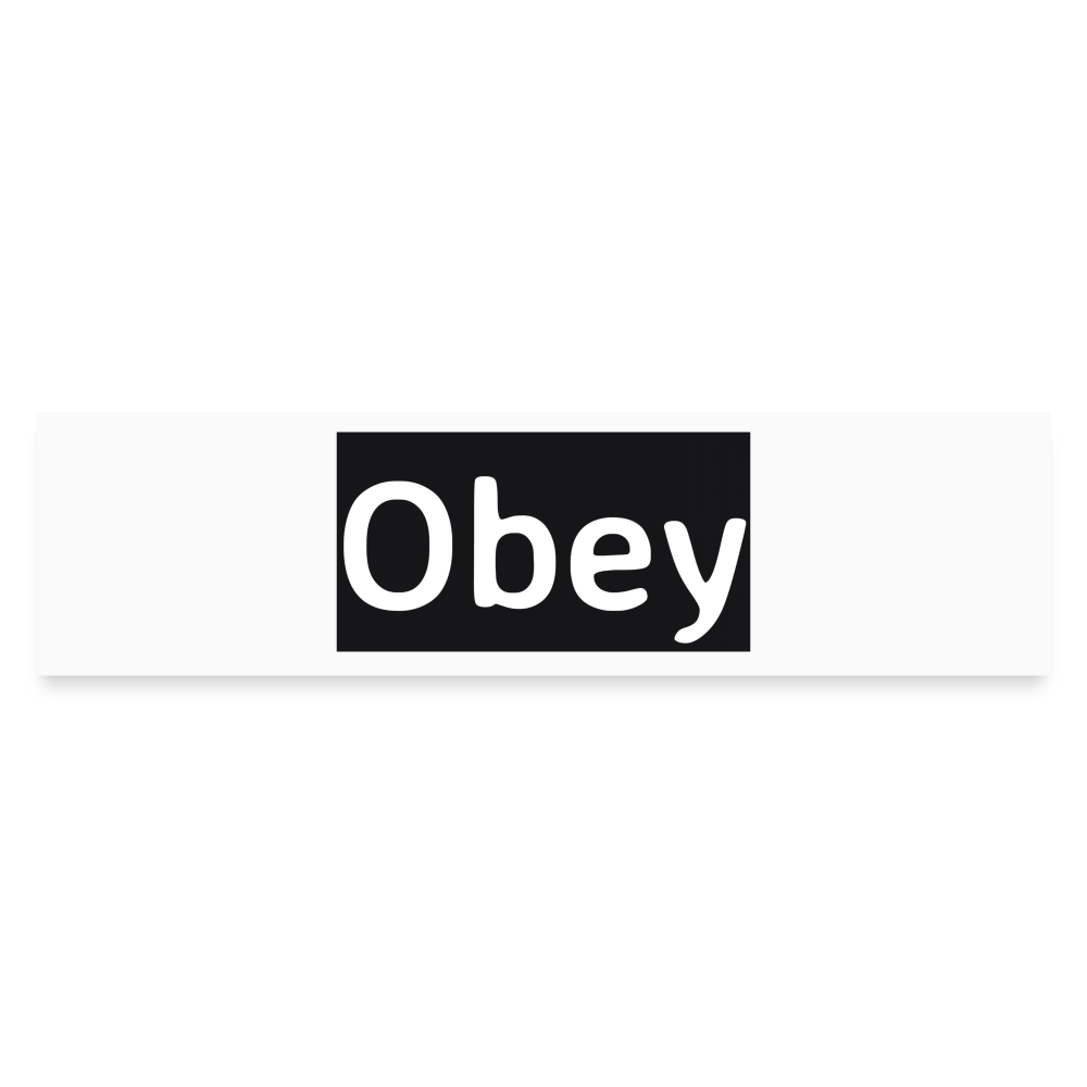 Bumper Sticker - "Obey" - Premium Bumper Sticker from Concordia Style Boutique - Just $7.69! Shop now at Concordia Style Boutique