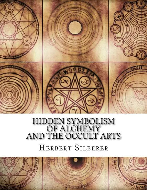 Hidden Symbolism of Alchemy and the Occult Arts - Paperback - Concordia Style Boutique