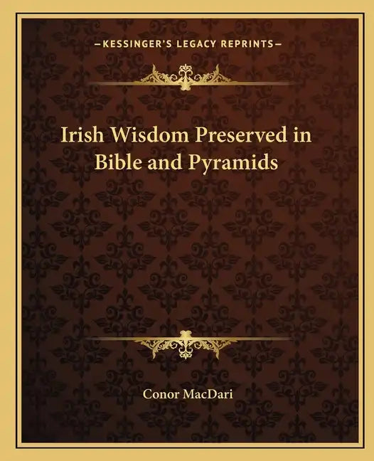 Irish Wisdom Preserved in Bible and Pyramids - Paperback - Concordia Style Boutique