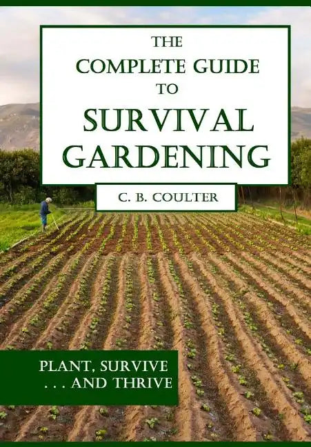 The Complete Guide to Survival Gardening: The Emergence of a New World Agriculture - Paperback - Concordia Style Boutique