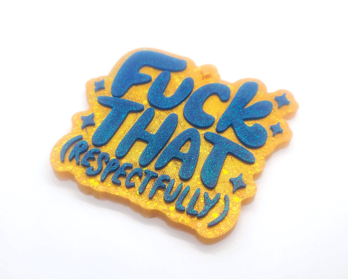 "Fuck That (Respectfully)" Resin Sign