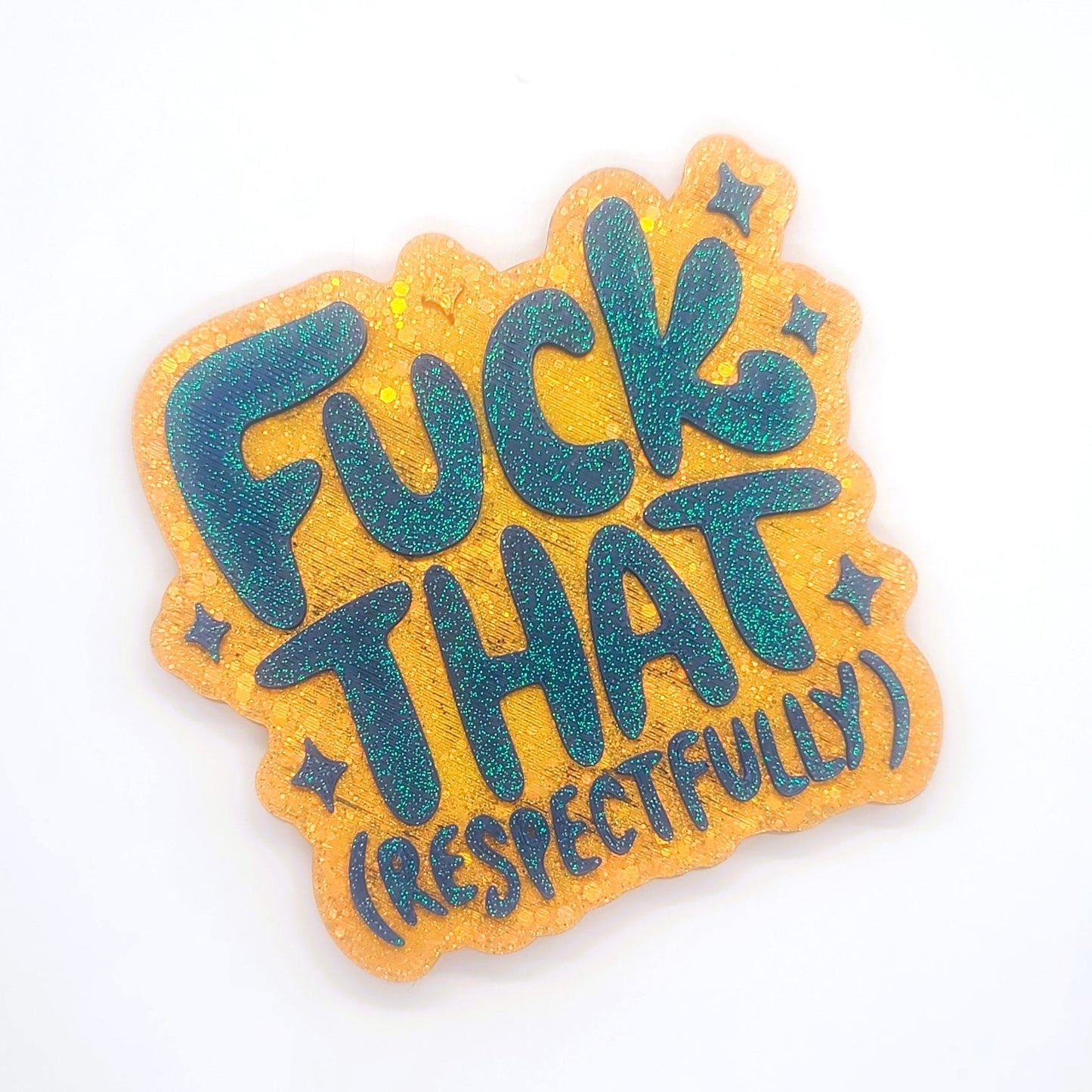 "Fuck That (Respectfully)" Resin Sign