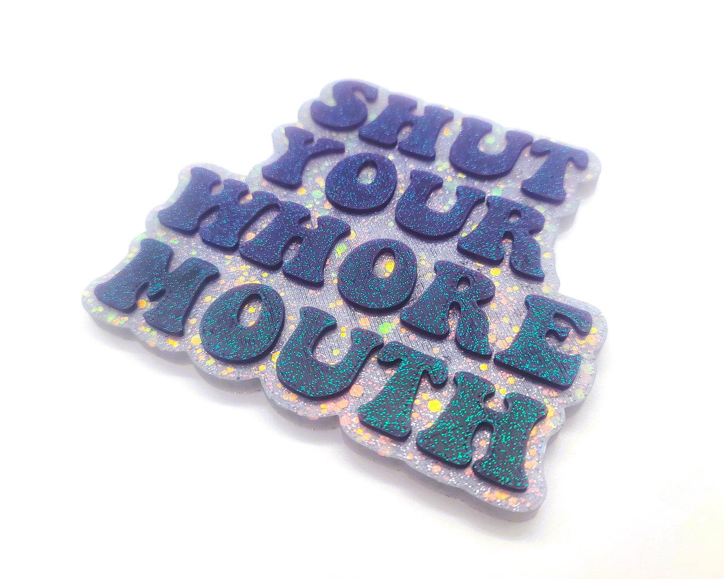"Shut Your Whore Mouth" Resin Sign