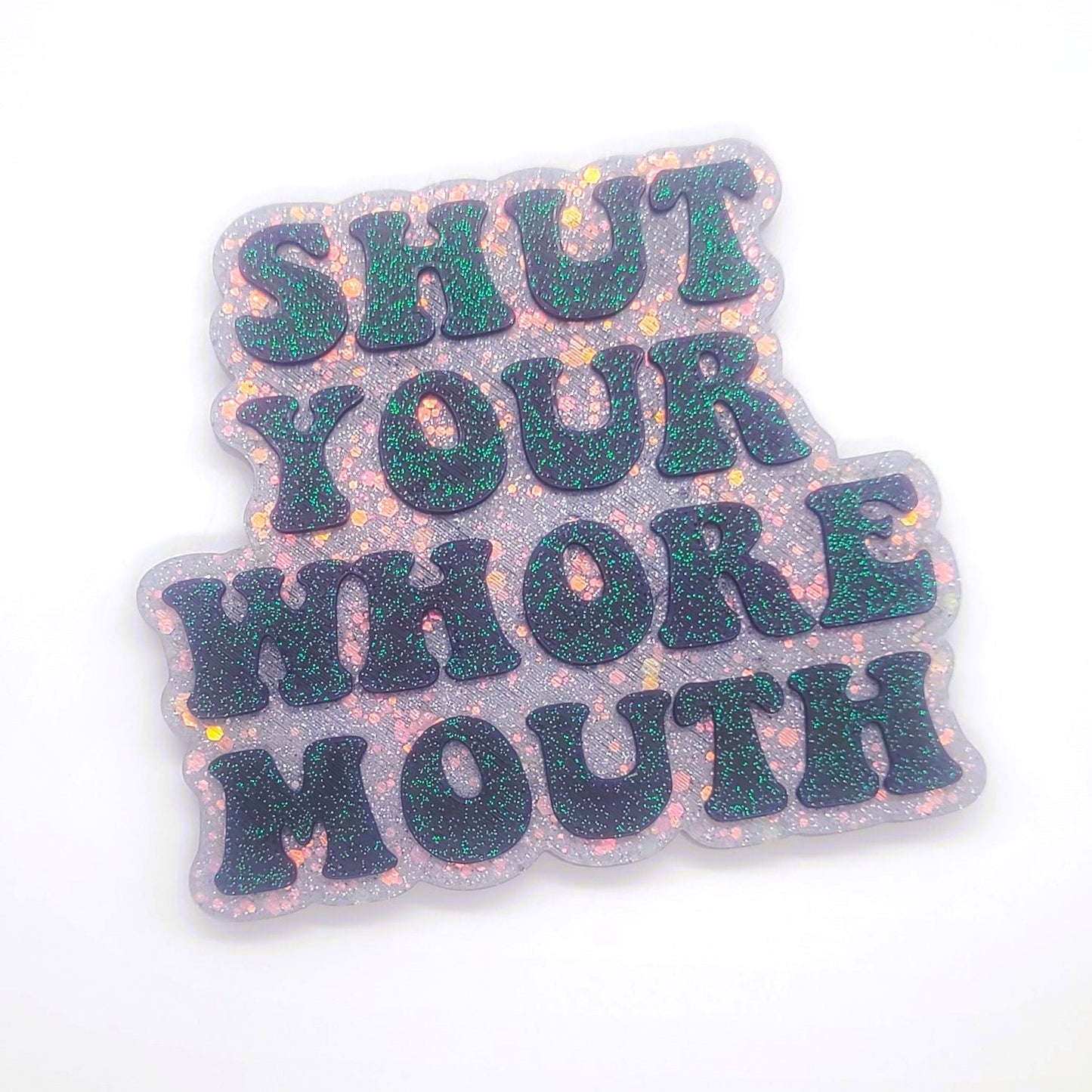 "Shut Your Whore Mouth" Resin Sign