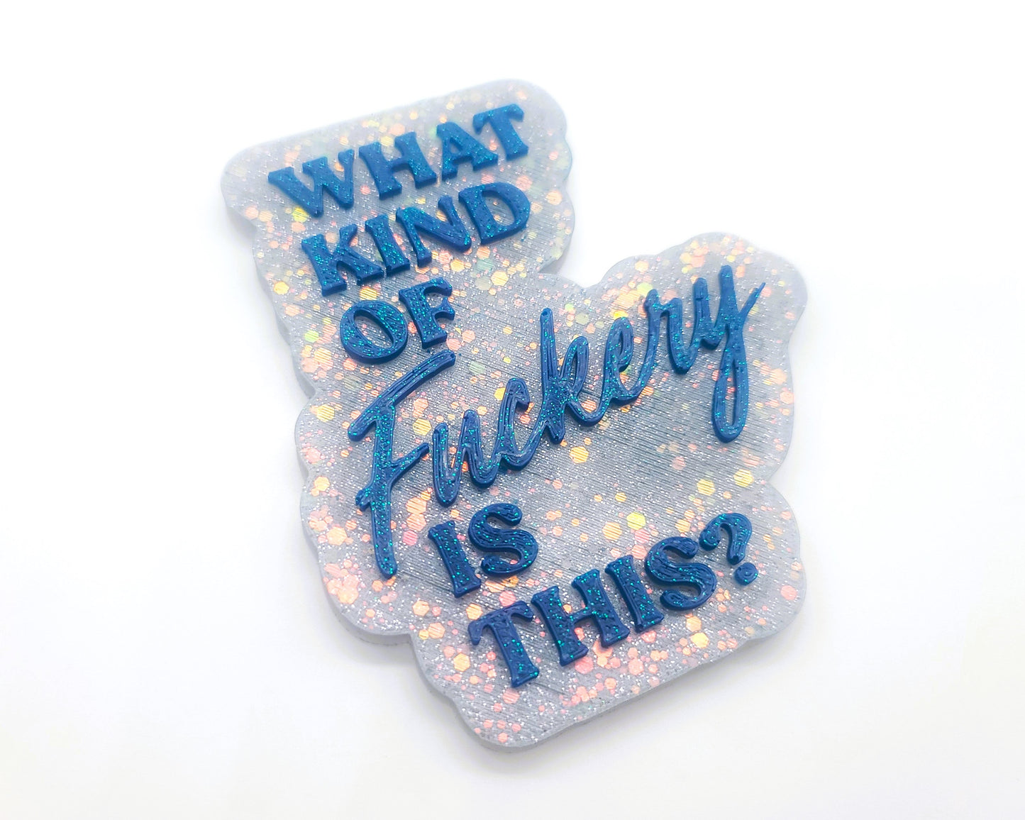 "What Kind Of Fuckery Is This?" Resin Sign