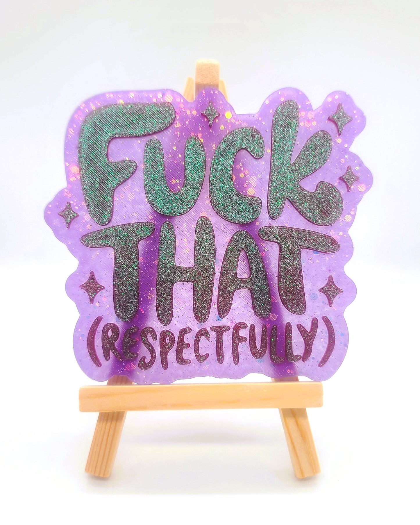 "Fuck That (Respectfully)" Resin Sign