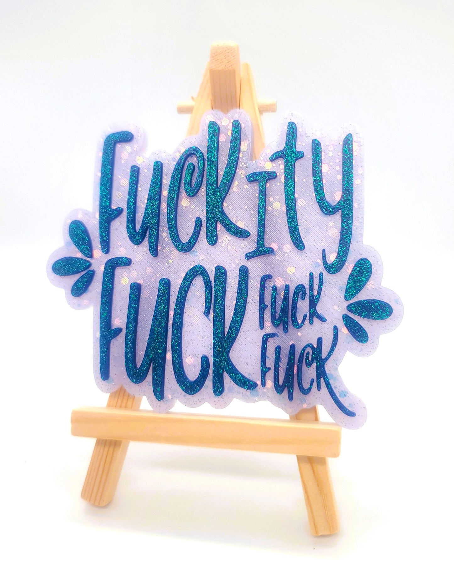 "Fuckity Fuck Fuck Fuck" Resin Sign