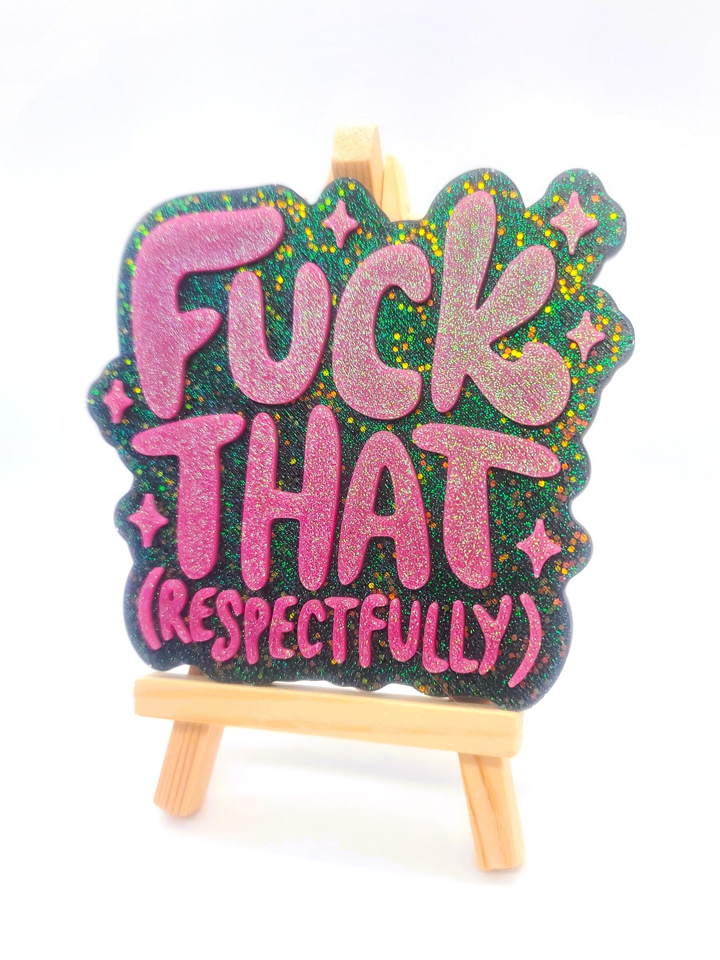 "Fuck That (Respectfully)" Resin Sign