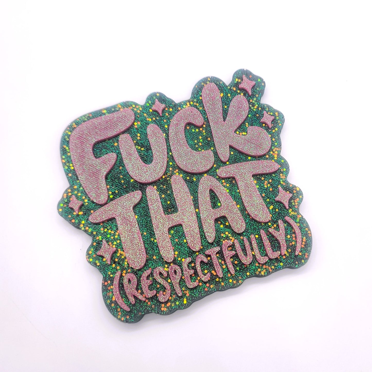 "Fuck That (Respectfully)" Resin Sign