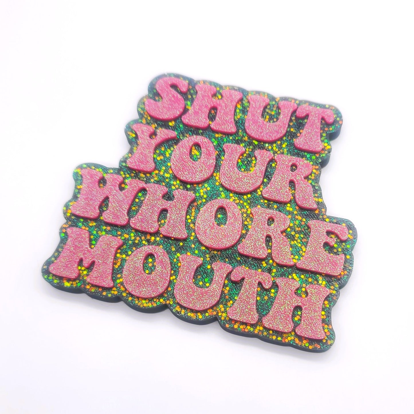"Shut Your Whore Mouth" Resin Sign