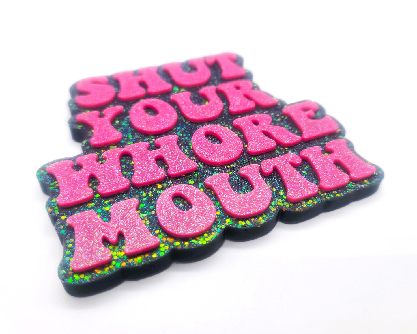 "Shut Your Whore Mouth" Resin Sign