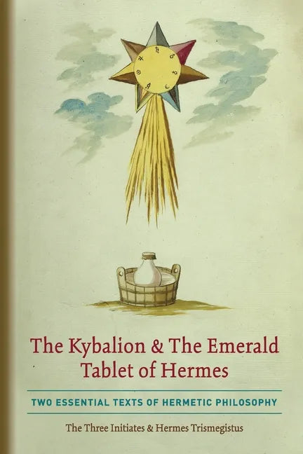 The Kybalion & The Emerald Tablet of Hermes: Two Essential Texts of Hermetic Philosophy - Paperback - Concordia Style Boutique