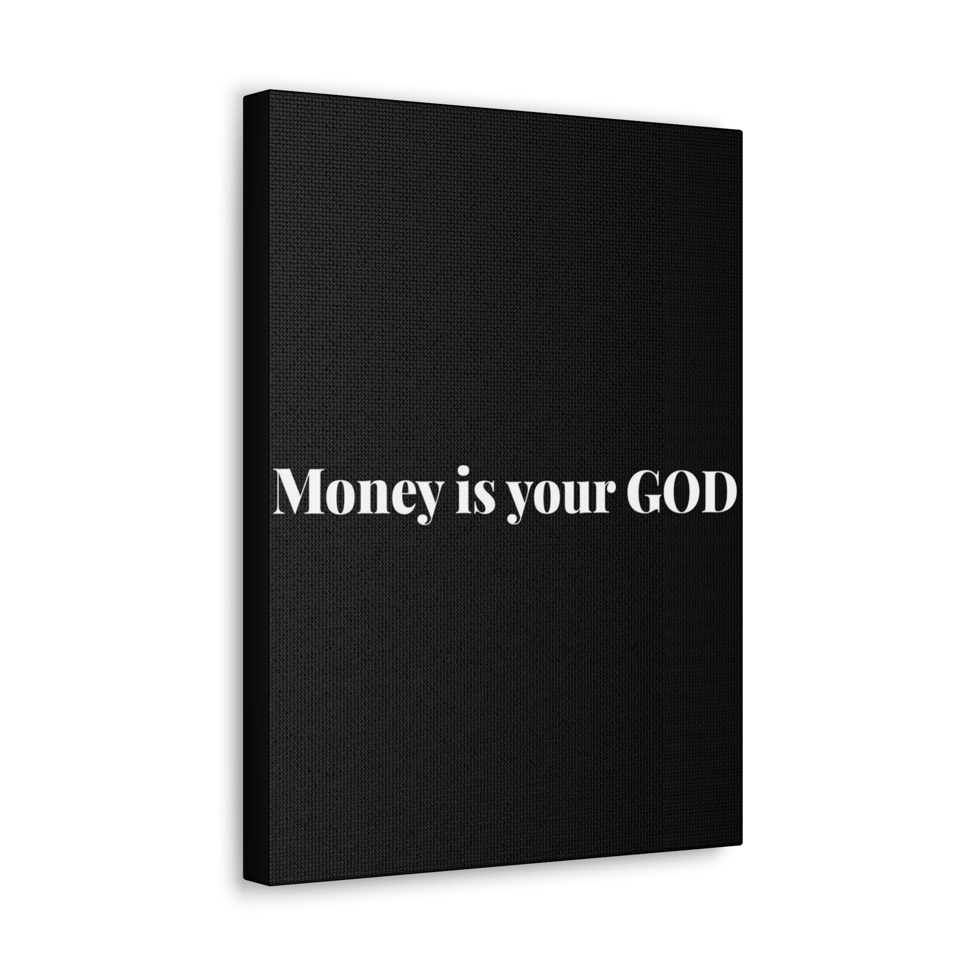 Classic Canvas - "Money Is Your God" - Premium Canvas from Concordia Style Boutique - Just $26.40! Shop now at Concordia Style Boutique