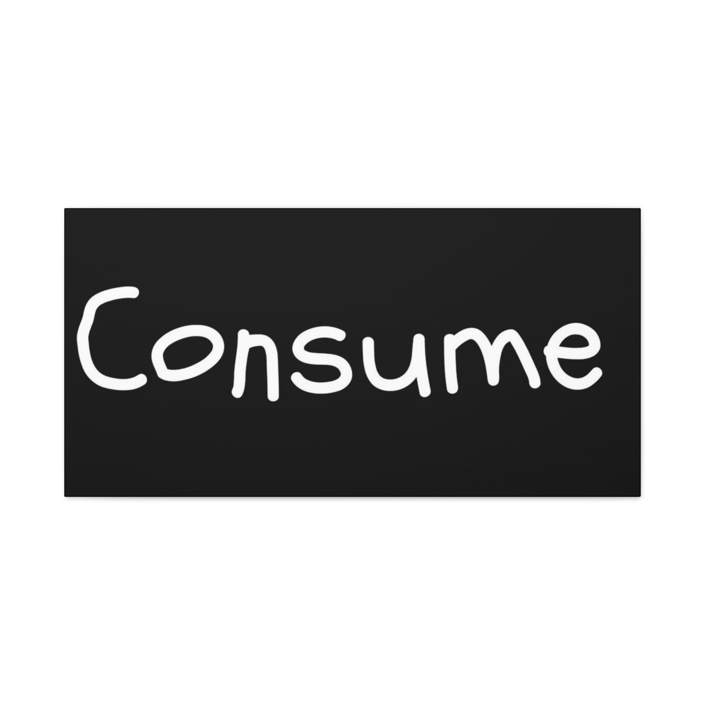 Classic Canvas -"Consume" - Premium Canvas from Concordia Style Boutique - Just $26.40! Shop now at Concordia Style Boutique