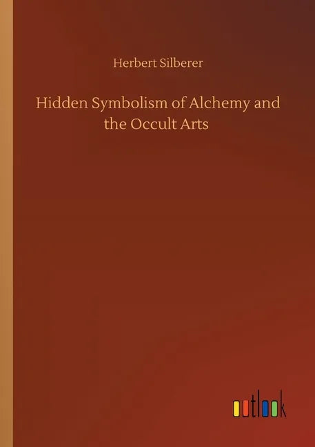 Hidden Symbolism of Alchemy and the Occult Arts - Paperback - Concordia Style Boutique