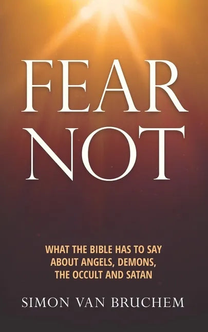 Fear Not: What the Bible has to say about angels, demons, the occult and Satan - Paperback - Concordia Style Boutique