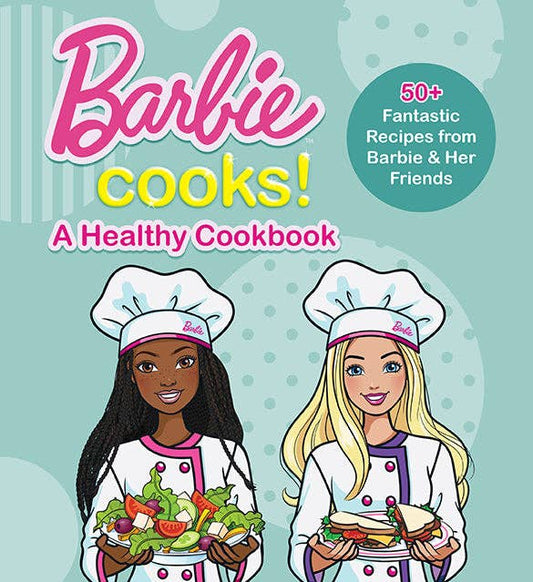 Barbie Cooks! A Healthy Cookbook - Concordia Style Boutique