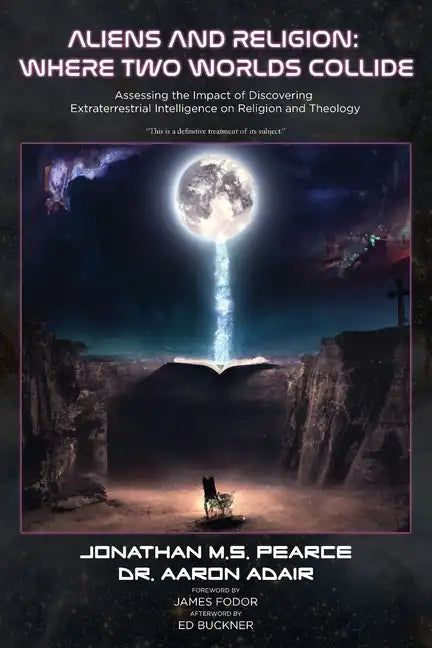 Aliens and Religion: Where Two Worlds Collide: Assessing the Impact of Discovering Extraterrestrial Intelligence on Religion and Theology - Paperback - Concordia Style Boutique