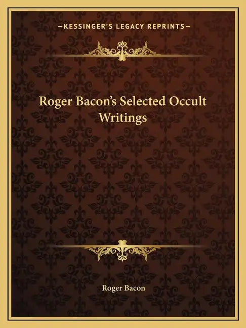 Roger Bacon's Selected Occult Writings - Paperback - Concordia Style Boutique