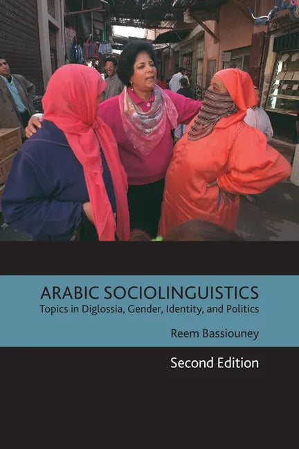 Arabic Sociolinguistics: Topics in Diglossia, Gender, Identity, and Politics - Hardcover - Concordia Style Boutique