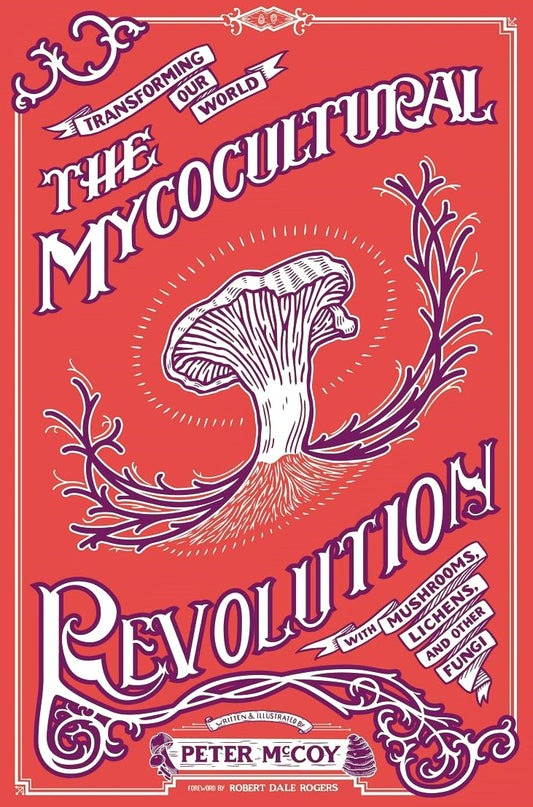 The Mycocultural Revolution: Embark on a Transformative Journey with Fungi - Concordia Style Boutique