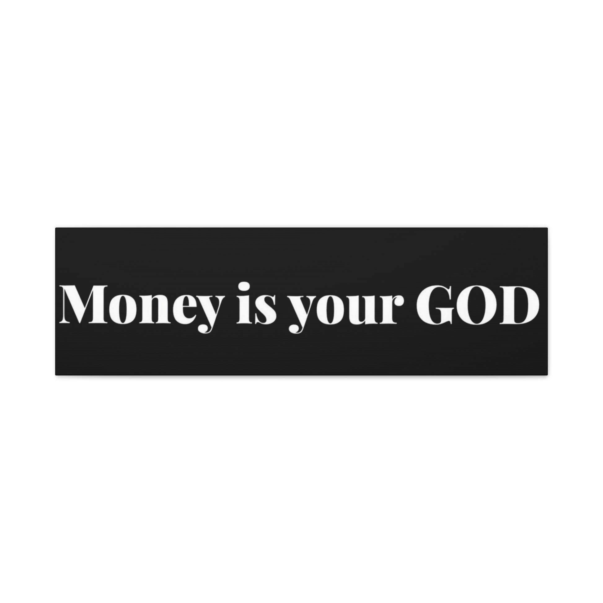 Classic Canvas - "Money Is Your God" - Premium Canvas from Concordia Style Boutique - Just $26.40! Shop now at Concordia Style Boutique