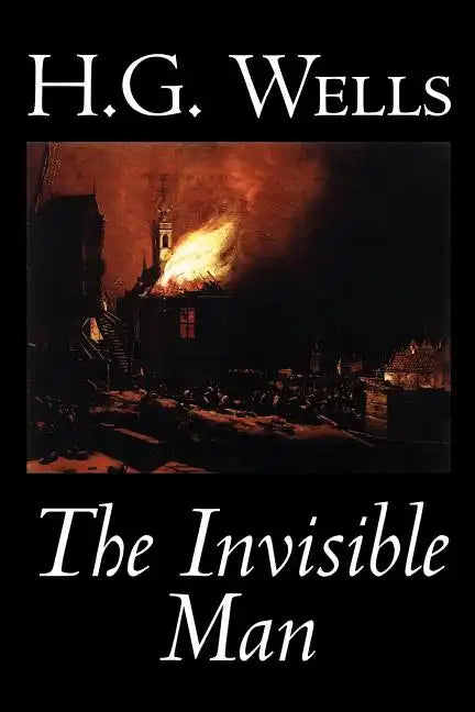 The Invisible Man by H. G. Wells, Fiction, Classics, Science Fiction - Paperback - Concordia Style Boutique