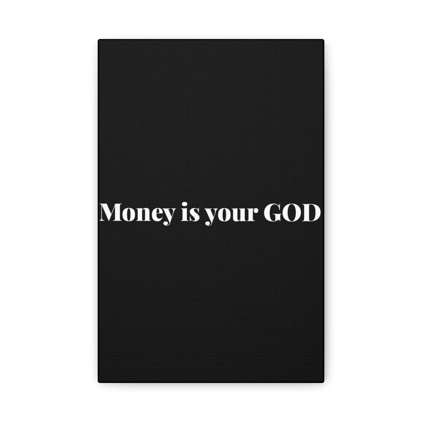 Classic Canvas - "Money Is Your God" - Premium Canvas from Concordia Style Boutique - Just $26.40! Shop now at Concordia Style Boutique