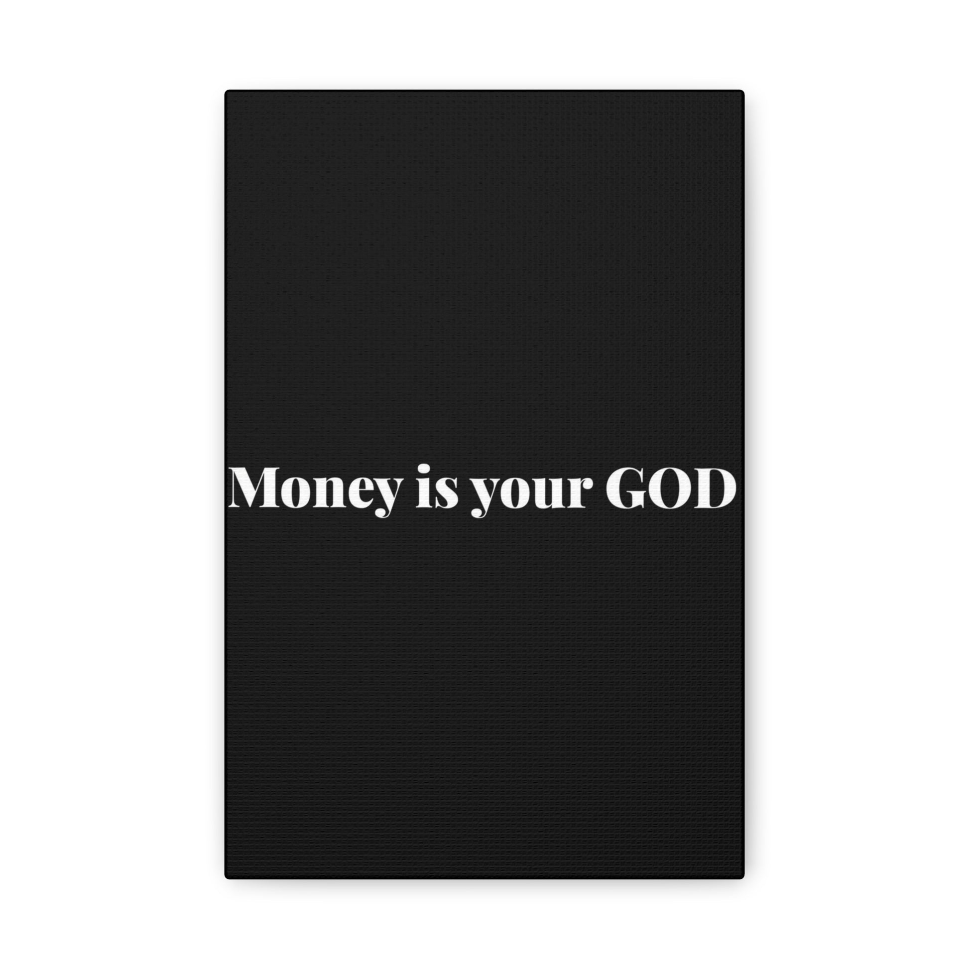 Classic Canvas - "Money Is Your God" - Premium Canvas from Concordia Style Boutique - Just $26.40! Shop now at Concordia Style Boutique