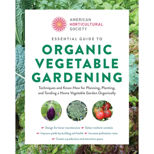American Horticultural Society Essential Guide to Organic Vegetable Gardening: Techniques and Know-How for Planning, Planting, and Tending a Home Vege - Paperback - Concordia Style Boutique