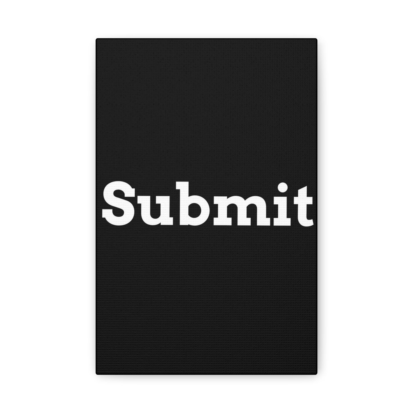 Classic Canvas - "Submit"" - Premium Canvas from Concordia Style Boutique - Just $26.40! Shop now at Concordia Style Boutique