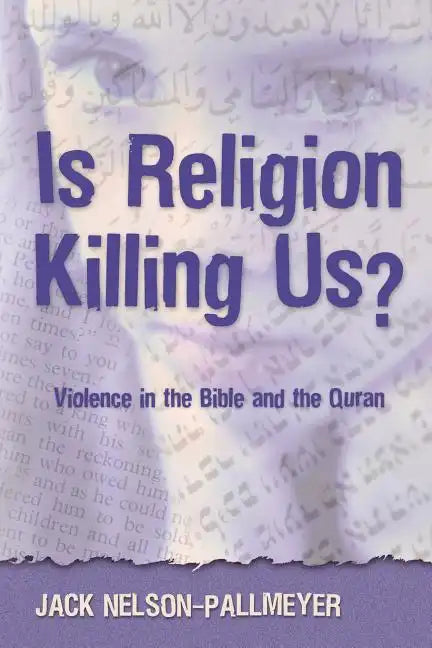 Is Religion Killing Us?: Violence in the Bible and the Quran - Paperback - Concordia Style Boutique