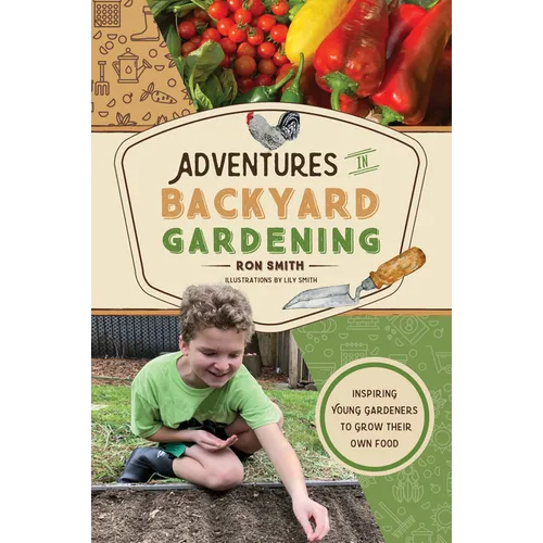 Adventures in Backyard Gardening: Inspiring Young Gardeners to Grow Their Own Food - Hardcover - Concordia Style Boutique