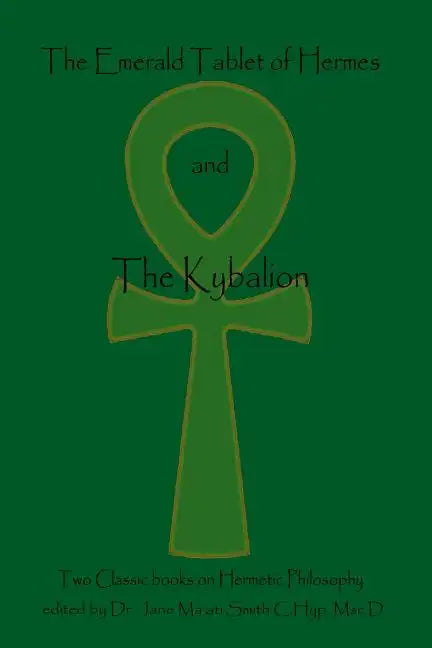 The Emerald Tablet Of Hermes & The Kybalion: Two Classic Bookson Hermetic Philosophy - Paperback - Concordia Style Boutique