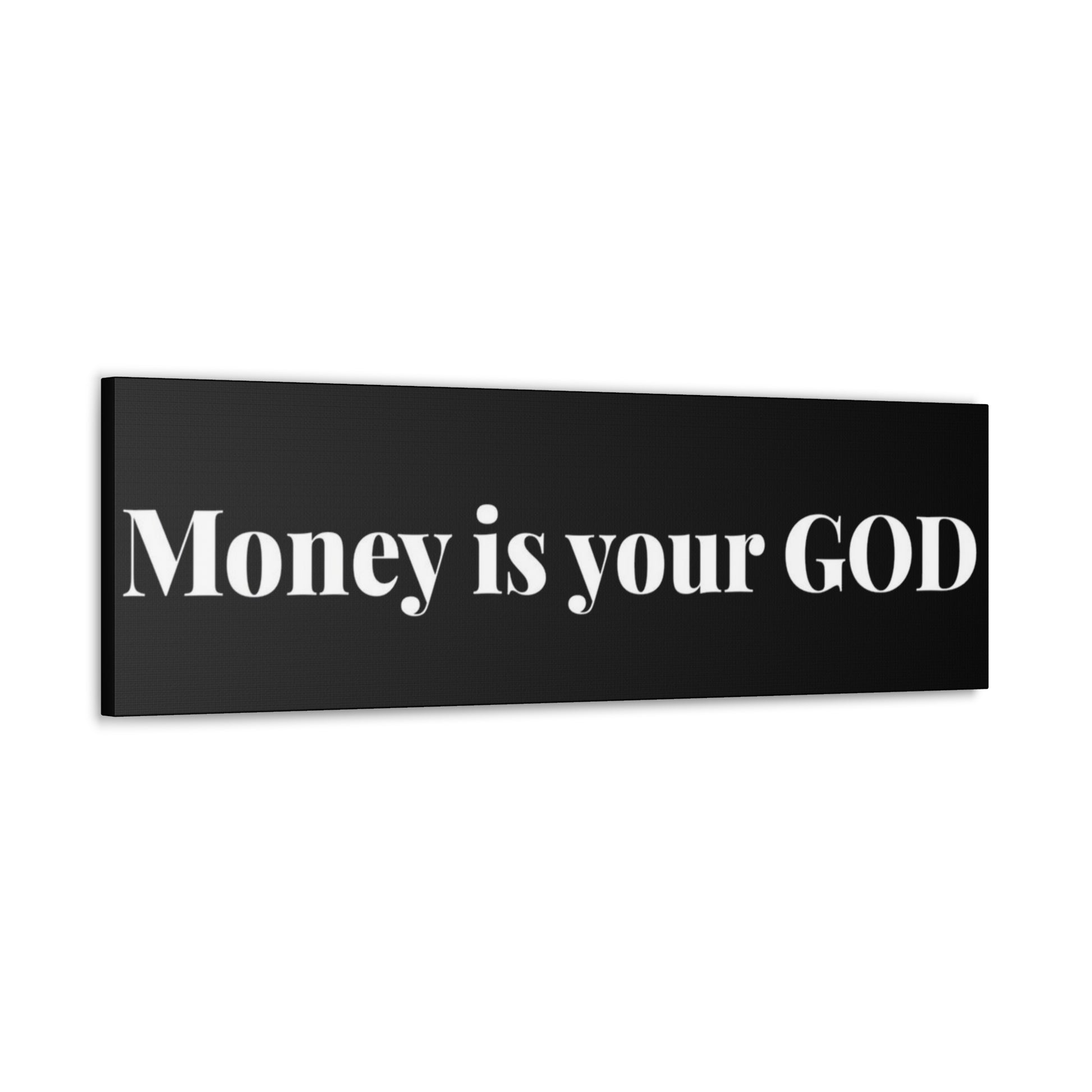 Classic Canvas - "Money Is Your God" - Premium Canvas from Concordia Style Boutique - Just $26.40! Shop now at Concordia Style Boutique