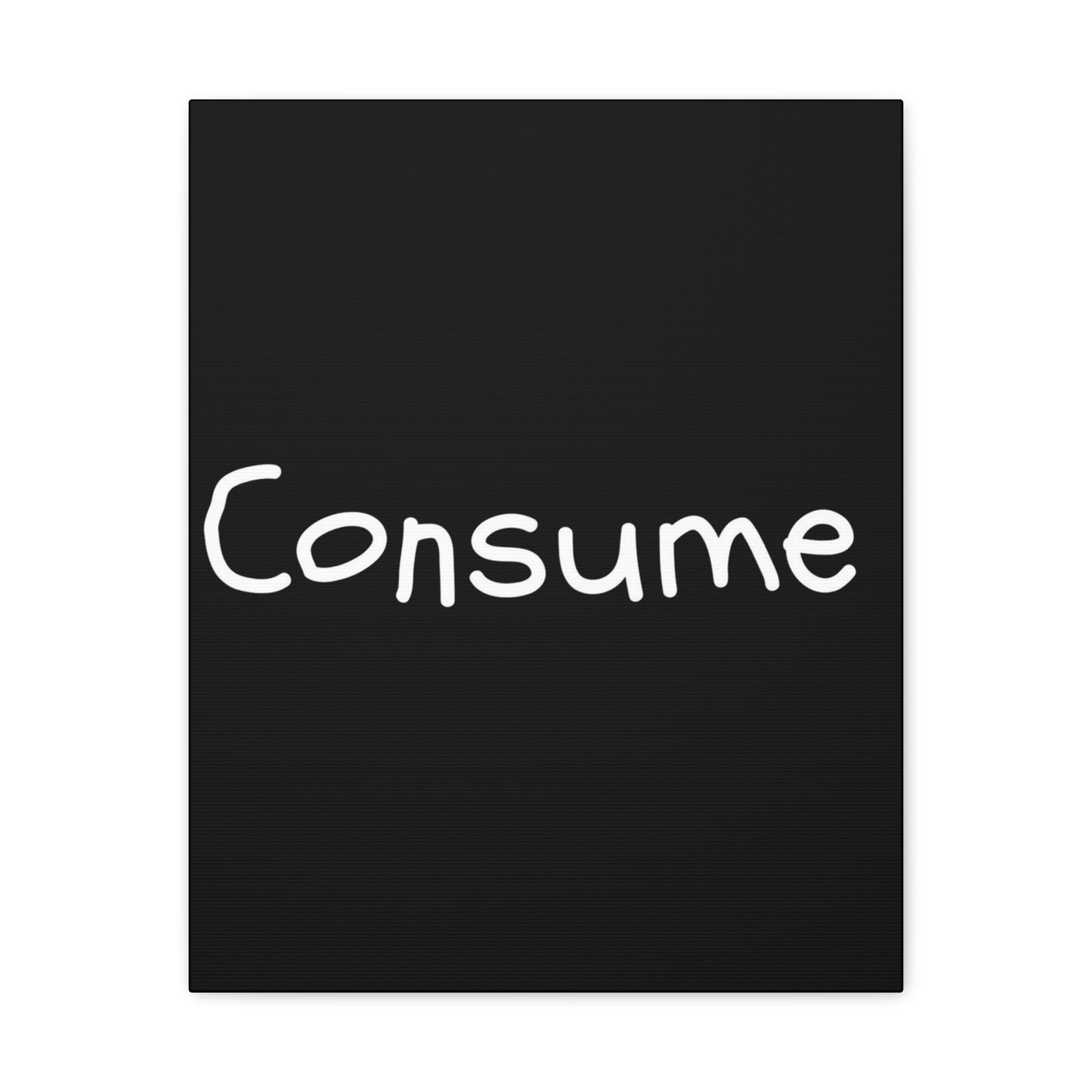 Classic Canvas -"Consume" - Premium Canvas from Concordia Style Boutique - Just $26.40! Shop now at Concordia Style Boutique