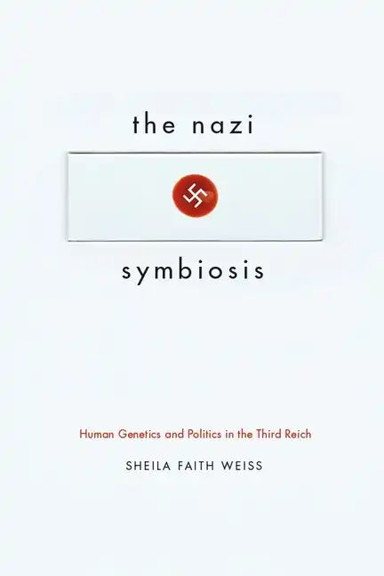 The Nazi Symbiosis: Human Genetics and Politics in the Third Reich - Paperback - Concordia Style Boutique