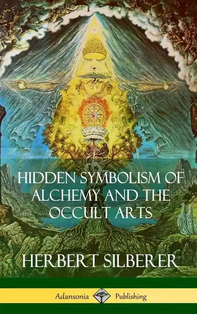 Hidden Symbolism of Alchemy and the Occult Arts (Hardcover) - Hardcover - Concordia Style Boutique