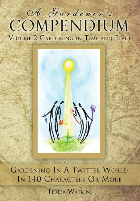 A Gardener's Compendium Volume 2 Gardening in Time and Place - Paperback - Concordia Style Boutique