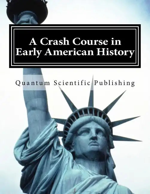 A Crash Course in Early American History - Paperback - Concordia Style Boutique