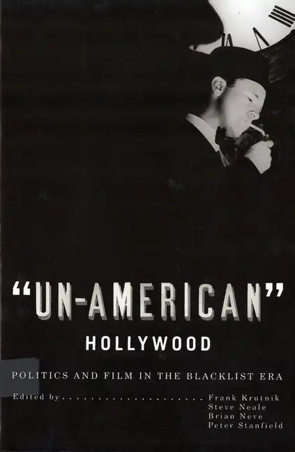 Un-American - Hollywood: Politics and Film in the Blacklist Era - Paperback - Premium Books from Books by splitShops - Just $71.73! Shop now at Concordia Style Boutique